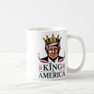 Clic King Of America President Trump - Funny Trump Coffee Mug