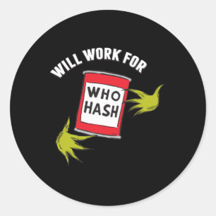 Clic Will Work For Who Hash Quote T Shirt  Classic Round Sticker