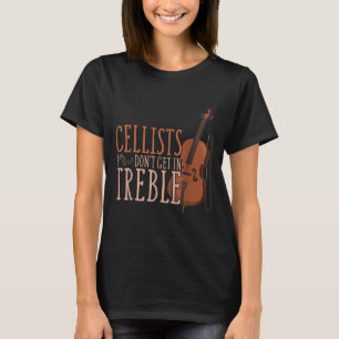 Clical Musician Gift Music Cello Funny Cellists Do T-Shirt