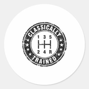 Clically Trained Car Guy Manual Transmission Stick Classic Round Sticker