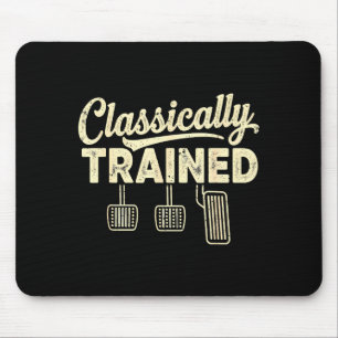 Clically Trained Manual Car Pedals Driving Humor Mouse Pad