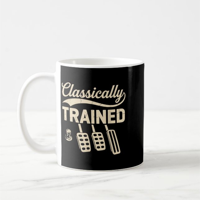 Clically Trained With Dimmer Manual Car Pedals Coffee Mug (Left)