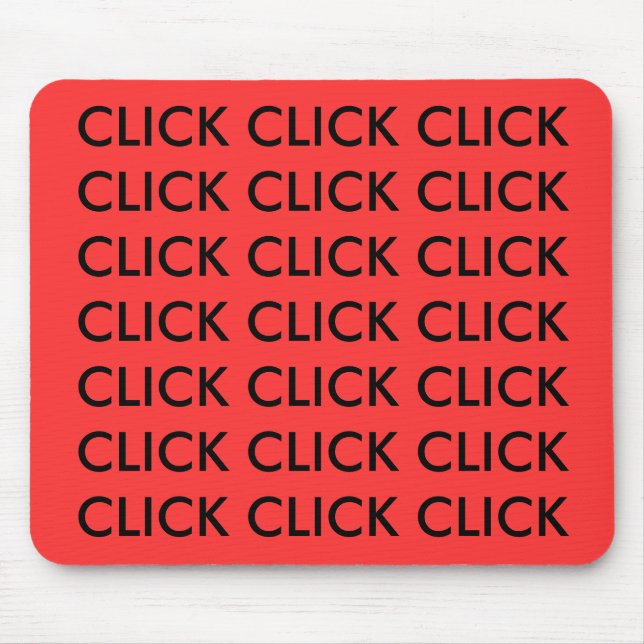 CLICK CLICK CLICK CLICK CLICK CLICK CLICK CLICK... MOUSE PAD (Front)