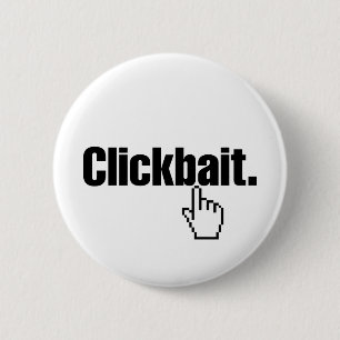 Clickbait. 6 Cm Round Badge