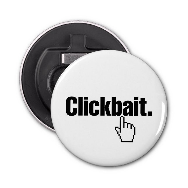 Clickbait. Bottle Opener (Front)