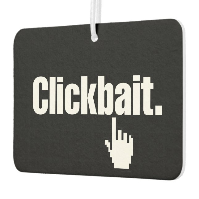 Clickbait. Car Air Freshener (Left)