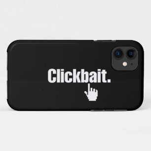 Clickbait. iPhone 11 Case