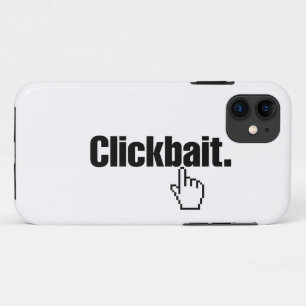 Clickbait. iPhone 11 Case