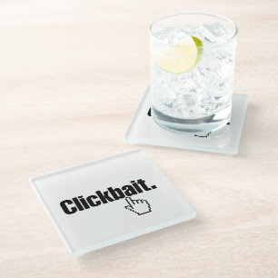 Clickbait. Glass Coaster