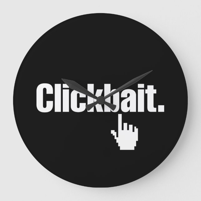 Clickbait. Large Clock (Front)