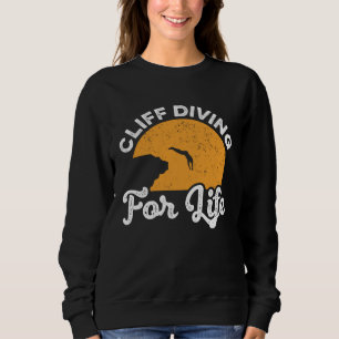 Cliff Diving For Life Cliff Diver Watersports Tomb Sweatshirt