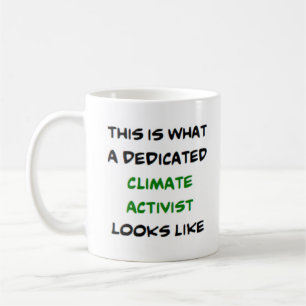 climate activist, dedicated coffee mug