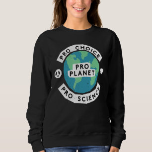 Climate Change Environmentalist Earth Advocate Pro Sweatshirt