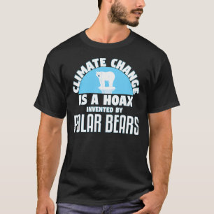 Climate Change Is A Hoax By Polar Bears Nature T-Shirt