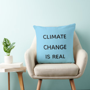 Climate change is real cushion