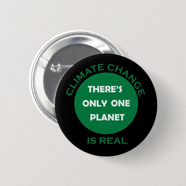 Climate change is real environmental awareness 6 cm round badge (Front & Back)