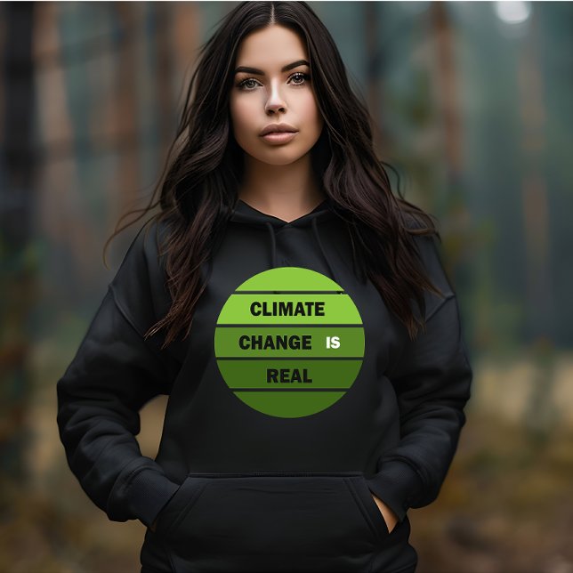 Climate change is real environmental awareness hoodie (Creator Uploaded)