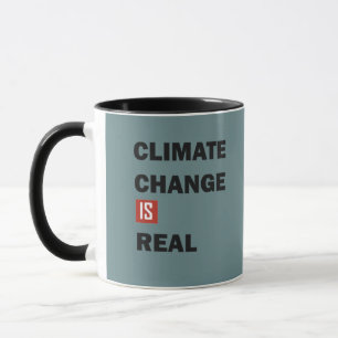 Climate change is real environmental awareness mug