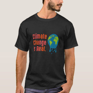 Climate change is real Nature T-Shirt