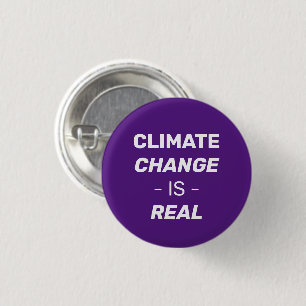 Climate change is real purple and white pin button