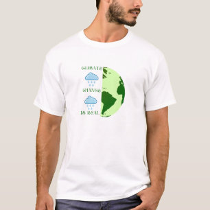 Climate Change is Real T-Shirt