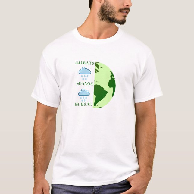 Climate Change is Real T-Shirt (Front)