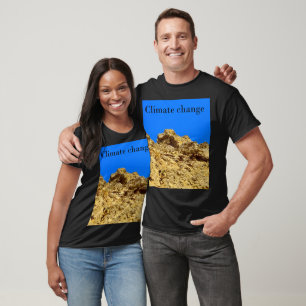 Climate Change look after the environment T-Shirt