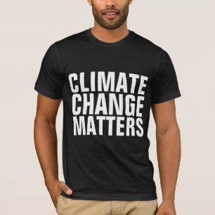 CLIMATE CHANGE MATTERS T-SHIRTS