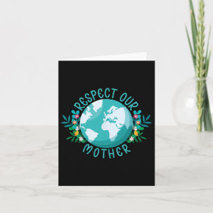 Climate Change Respect Our Mother Save The Planet Card