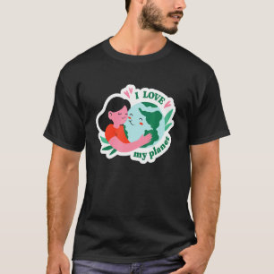 Climate Change Statement I Love My Planet Earth T-Shirt