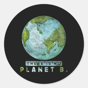 Climate Change There Is No Planet B Earth Day Classic Round Sticker