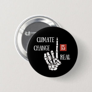 Climate chenge is real environmental awarness 6 cm round badge