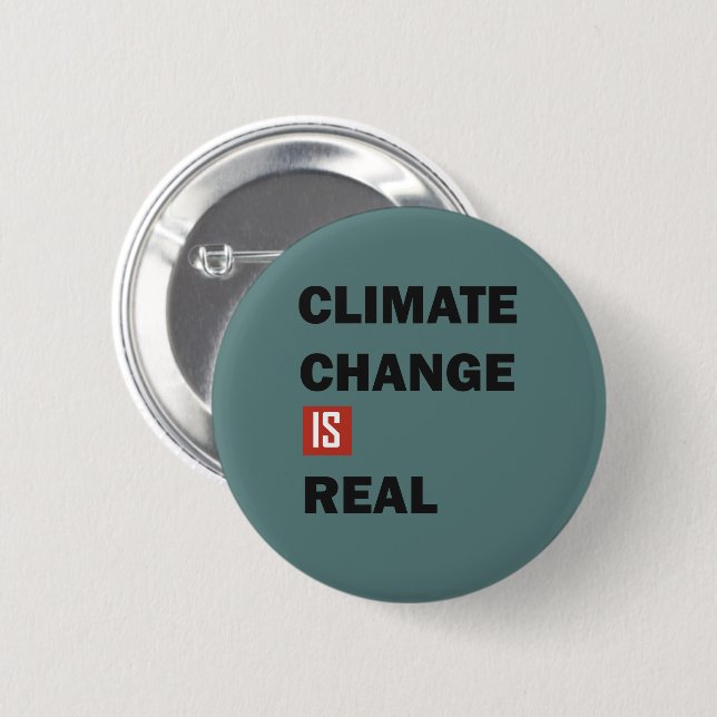 Climate chenge is real environmental awarness 6 cm round badge (Front & Back)