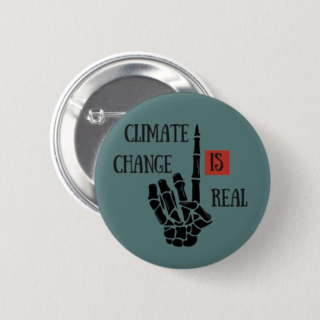 Climate chenge is real environmental awarness 6 cm round badge (Front & Back)