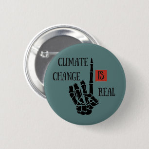 Climate chenge is real environmental awarness 6 cm round badge