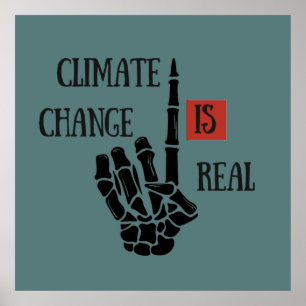 Climate chenge is real environmental awarness poster