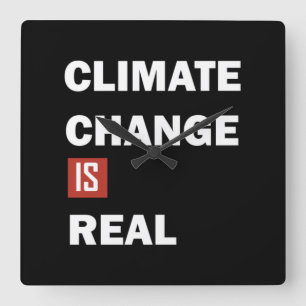 Climate chenge is real environmental awarness square wall clock