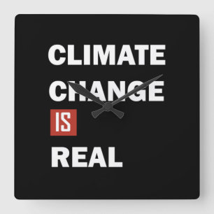 Climate chenge is real environmental awarness square wall clock