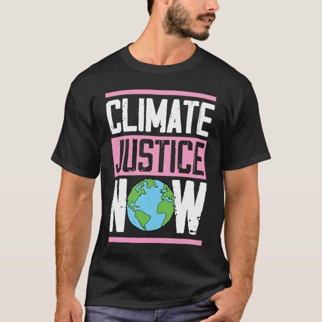 Climate Justice Now Environmental Activist Earth D T-Shirt (Front)