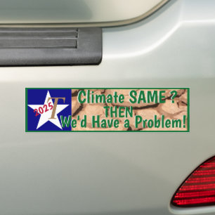 Climate Same THEN you have a Problem Bumper Sticker