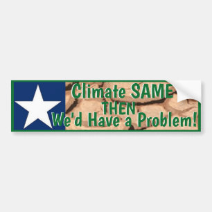 Climate Same THEN you have a Problem Bumper Sticker
