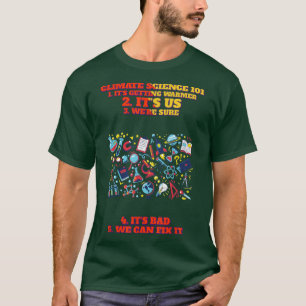 Climate Science 101 Earth Day Funny Sassy Sarcasti T-Shirt