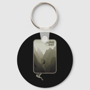 Climb - A Climbing Climber Mountain Climber Rock C Key Ring