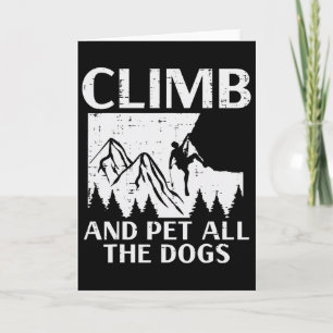Climb And Pet All Dogs Rock Climber Climbing Men W Card