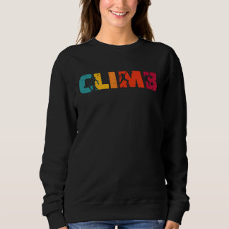 Climb Climber Sport Climbing Bouldering Sweatshirt