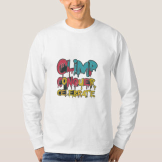 Climb, Conquer, Celebrate T-Shirt