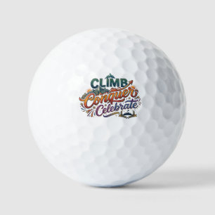 Climb, Conquer, Celebrate T-Shirt Design Golf Balls