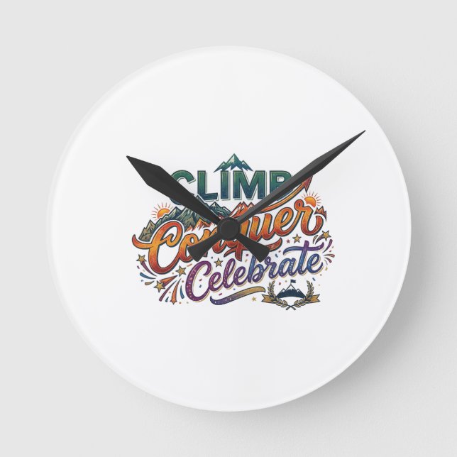Climb, Conquer, Celebrate T-Shirt Design Round Clock (Front)