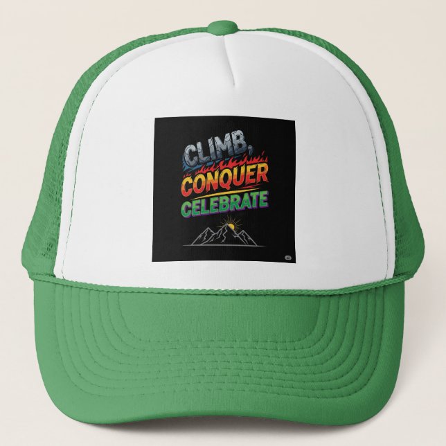 Climb, Conquer, Celebrate. Trucker Hat (Front)