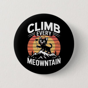 Climb Every Meowntain Funny Mountain Climbing Cat 6 Cm Round Badge